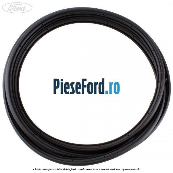 Cheder usa spate cabina dubla Ford Transit 2019-2023 E-TRANSIT RWD 184  cp C0RA electric