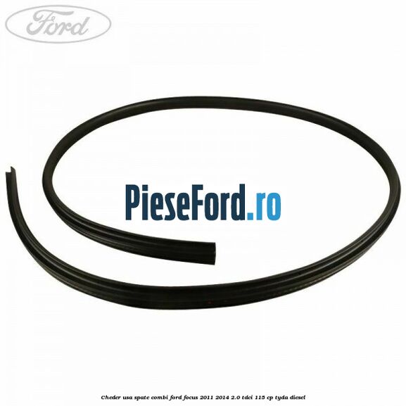 Cheder usa spate combi Ford Focus 2011-2014 2.0 TDCi 115 cp TYDA diesel