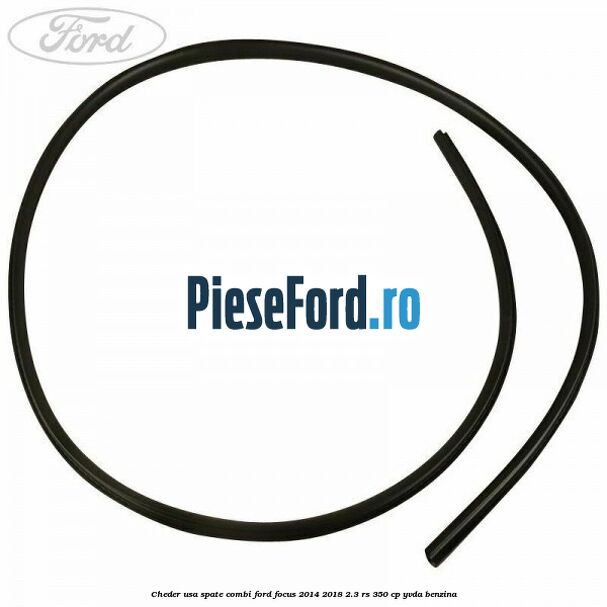 Cheder usa spate combi Ford Focus 2014-2018 2.3 RS 350 cp YVDA benzina