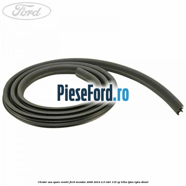 Cheder usa spate combi Ford Mondeo 2008-2014 2.0 TDCi 115 cp KLBA, LPBA, TYBA diesel