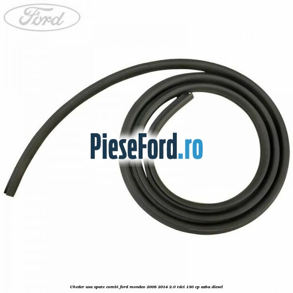 Cheder usa spate combi Ford Mondeo 2008-2014 2.0 TDCi 130 cp AZBA diesel