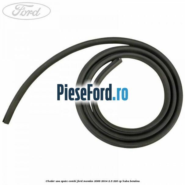 Cheder usa spate combi Ford Mondeo 2008-2014 2.5 220 cp Cheder usa spate combi Ford Mondeo 2008-2014 2.5 220 cp HUBA benzina