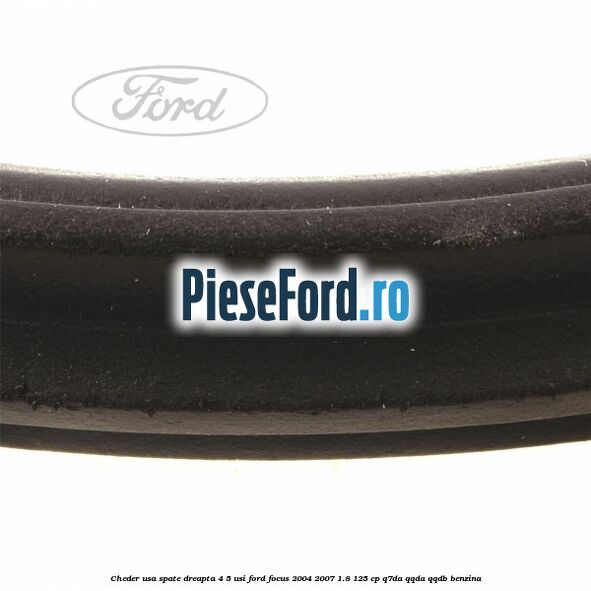 Cheder usa spate dreapta 4/5 usi Ford Focus 2004-2007 1.8 125 cp Q7DA, QQDA, QQDB benzina