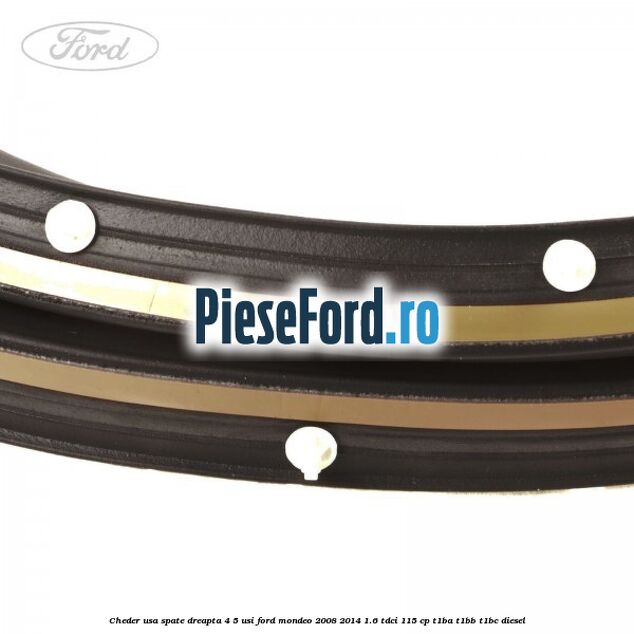 Cheder usa spate dreapta 4/5 usi Ford Mondeo 2008-2014 1.6 TDCi 115 cp Cheder usa spate dreapta 4/5 usi Ford Mondeo 2008-2014 1.6 TDCi 115 cp T1BA, T1BB, T1BC diesel