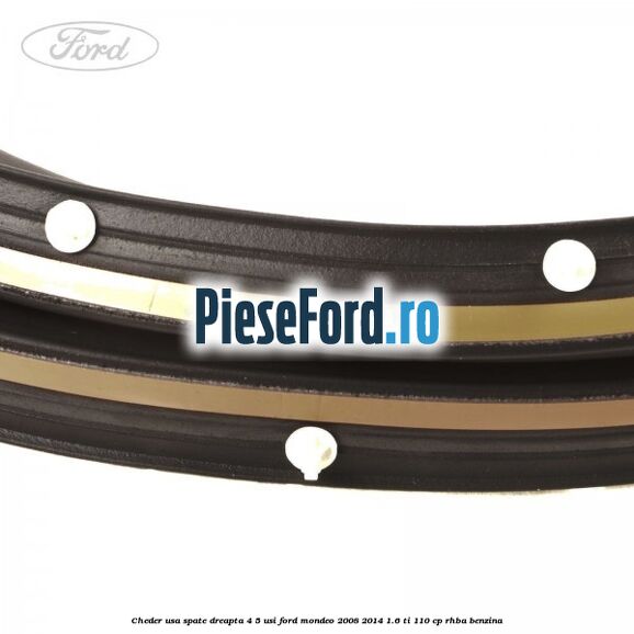 Cheder usa spate dreapta 4/5 usi Ford Mondeo 2008-2014 1.6 Ti 110 cp RHBA benzina