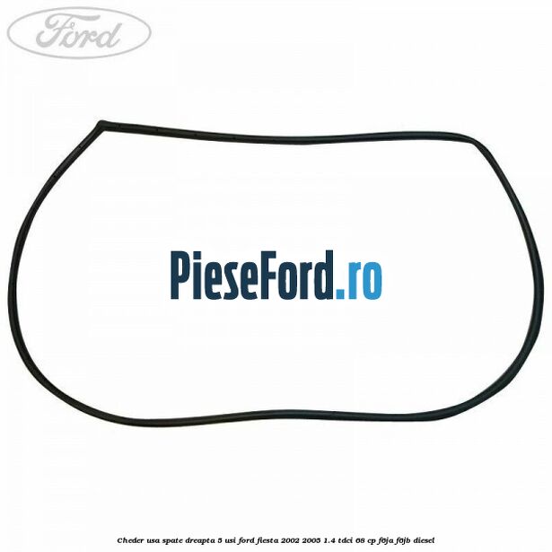 Cheder usa spate dreapta 5 usi Ford Fiesta 2002-2005 1.4 TDCi 68 cp Cheder usa spate dreapta 5 usi Ford Fiesta 2002-2005 1.4 TDCi 68 cp F6JA, F6JB diesel