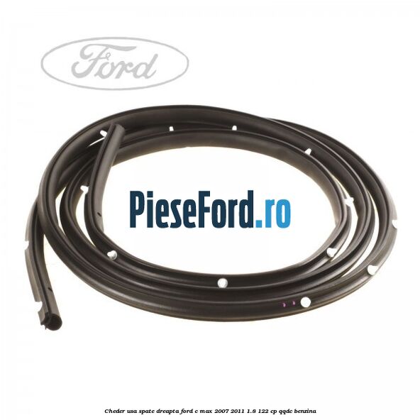 Cheder usa spate dreapta Ford C-Max 2007-2011 1.8 122 cp QQDC benzina