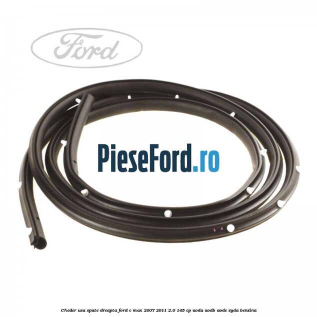 Cheder usa spate dreapta Ford C-Max 2007-2011 2.0 145 cp AODA, AODB, AODE, SYDA benzina