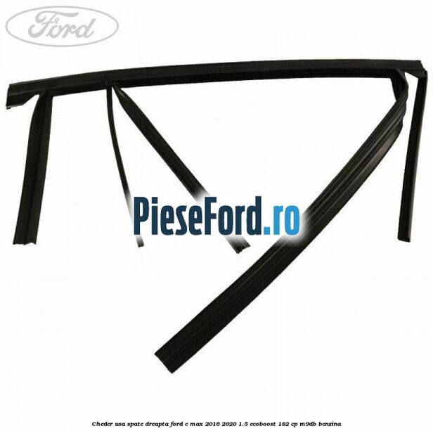 Cheder usa spate dreapta Ford C-Max 2016-2020 1.5 EcoBoost 182 cp M9DB benzina