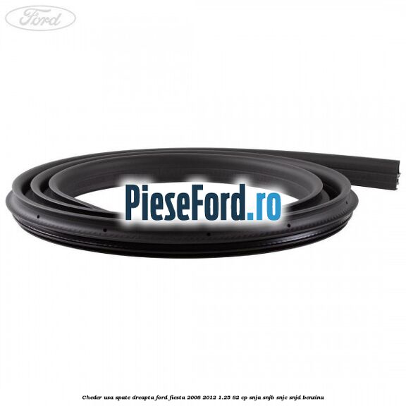 Cheder usa spate dreapta Ford Fiesta 2008-2012 1.25 82 cp SNJA, SNJB, SNJC, SNJD benzina