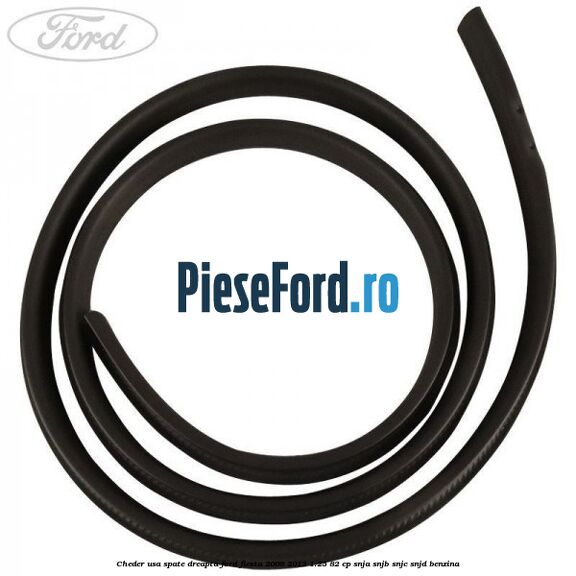 Cheder usa spate dreapta Ford Fiesta 2008-2012 1.25 82 cp SNJA, SNJB, SNJC, SNJD benzina