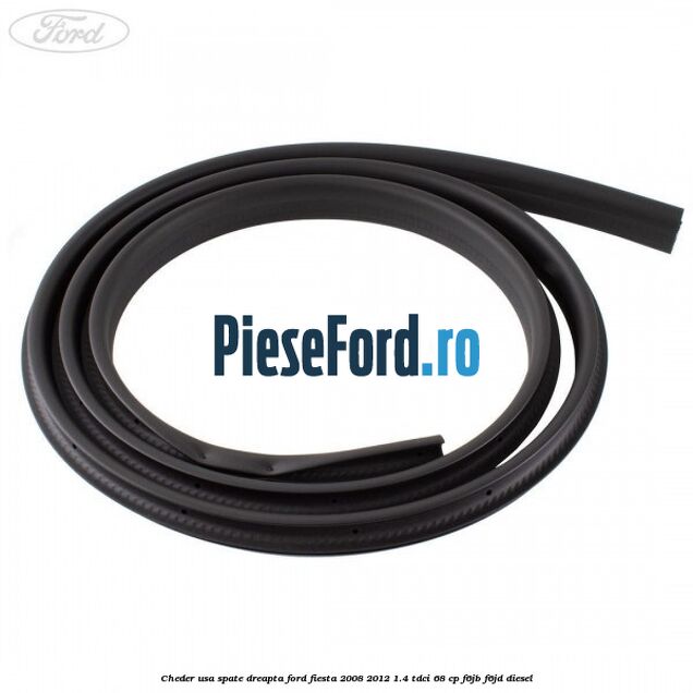 Cheder usa spate dreapta Ford Fiesta 2008-2012 1.4 TDCi 68 cp F6JB, F6JD diesel