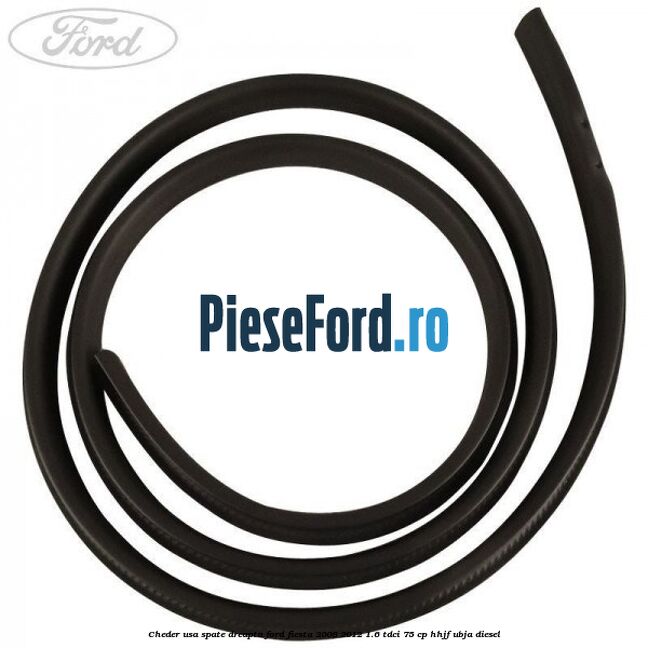Cheder usa spate dreapta Ford Fiesta 2008-2012 1.6 TDCi 75 cp HHJF, UBJA diesel