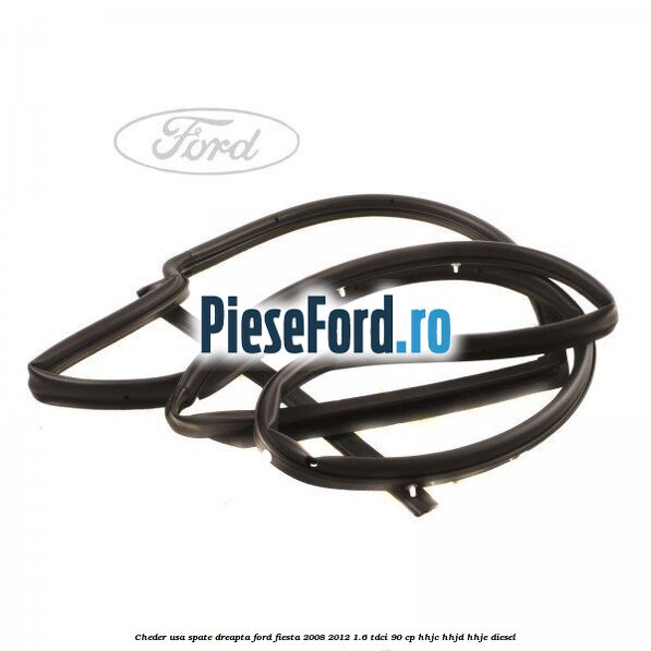 Cheder usa spate dreapta Ford Fiesta 2008-2012 1.6 TDCi 90 cp HHJC, HHJD, HHJE diesel