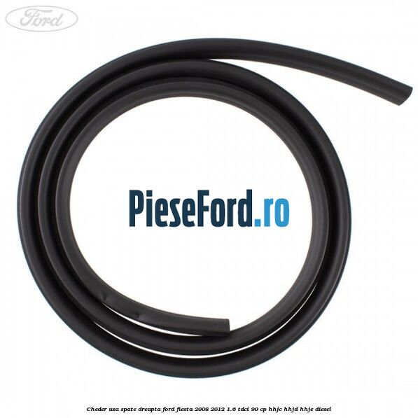 Cheder usa spate dreapta Ford Fiesta 2008-2012 1.6 TDCi 90 cp HHJC, HHJD, HHJE diesel