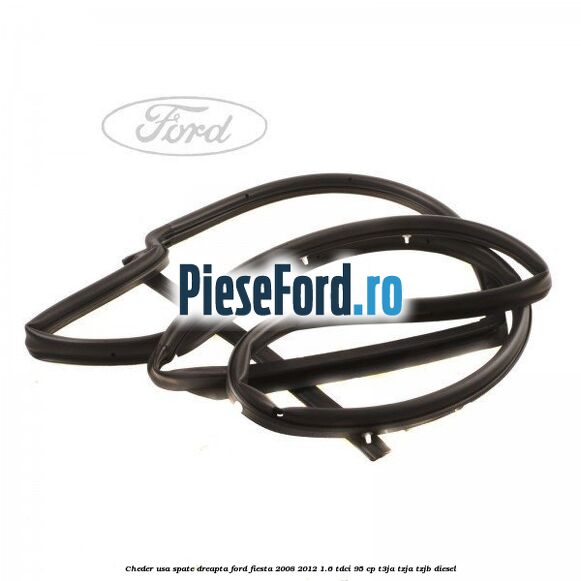Cheder usa spate dreapta Ford Fiesta 2008-2012 1.6 TDCi 95 cp Cheder usa spate dreapta Ford Fiesta 2008-2012 1.6 TDCi 95 cp T3JA, TZJA, TZJB diesel