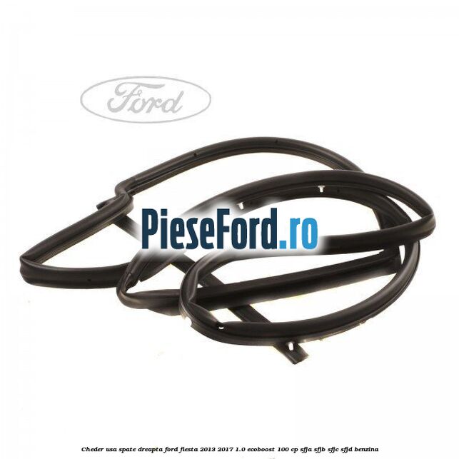 Cheder usa spate dreapta Ford Fiesta 2013-2017 1.0 EcoBoost 100 cp SFJA, SFJB, SFJC, SFJD benzina