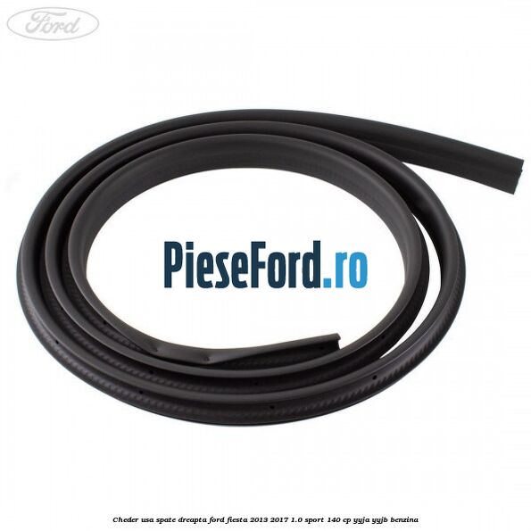 Cheder usa spate dreapta Ford Fiesta 2013-2017 1.0 Sport 140 cp YYJA, YYJB benzina