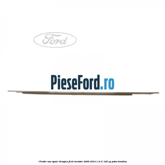 Cheder usa spate dreapta Ford Mondeo 2008-2014 1.6 Ti 125 cp PNBA benzina