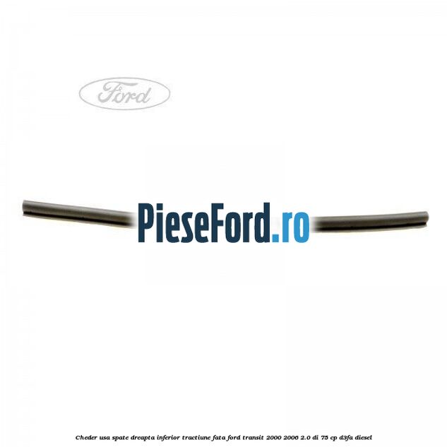 Cheder usa spate dreapta inferior tractiune fata Ford Transit 2000-2006 2.0 DI 75 cp D3FA diesel