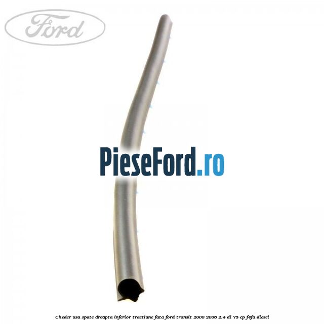 Cheder usa spate dreapta inferior tractiune fata Ford Transit 2000-2006 2.4 DI 75 cp F4FA diesel