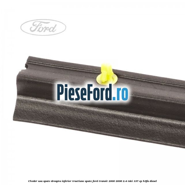 Cheder usa spate dreapta inferior tractiune spate Ford Transit 2000-2006 2.4 TDCi 137 cp H9FA diesel