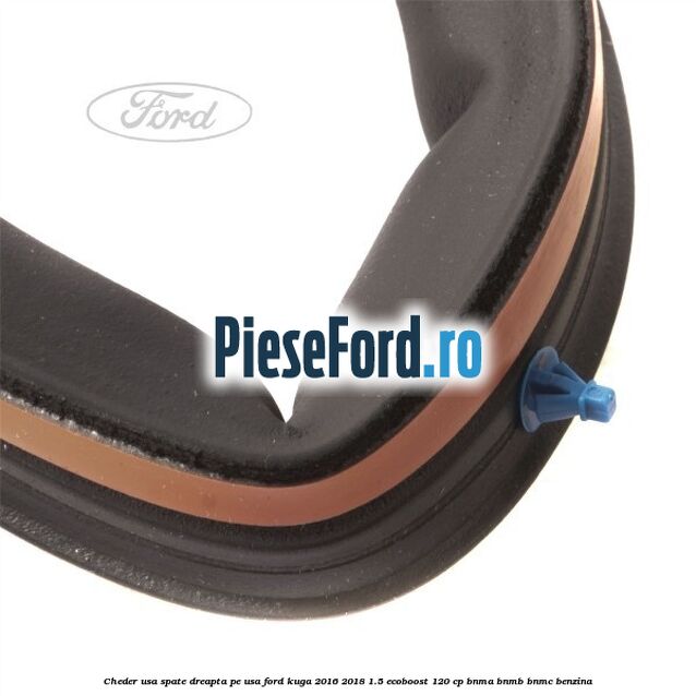 Cheder usa spate dreapta, pe usa Ford Kuga 2016-2018 1.5 EcoBoost 120 cp BNMA, BNMB, BNMC benzina