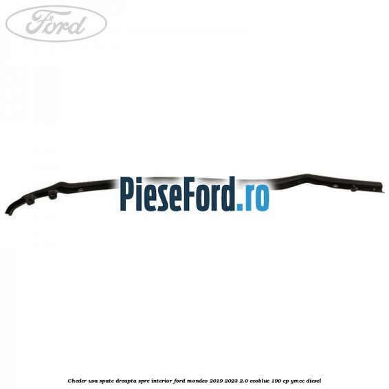 Cheder usa spate dreapta spre interior Ford Mondeo 2019-2023 2.0 EcoBlue 190 cp YMCC diesel