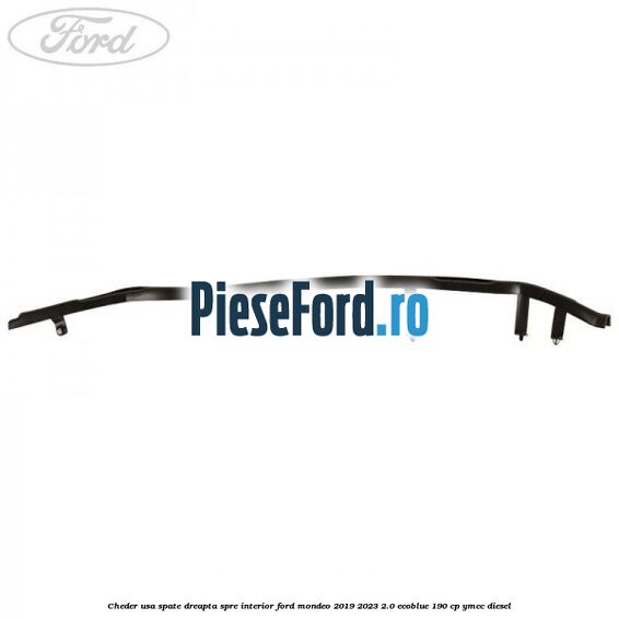 Cheder usa spate dreapta spre interior Ford Mondeo 2019-2023 2.0 EcoBlue 190 cp YMCC diesel