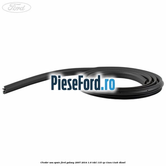 Cheder usa spate Ford Galaxy 2007-2014 1.6 TDCi 115 cp T1WA, T1WB diesel