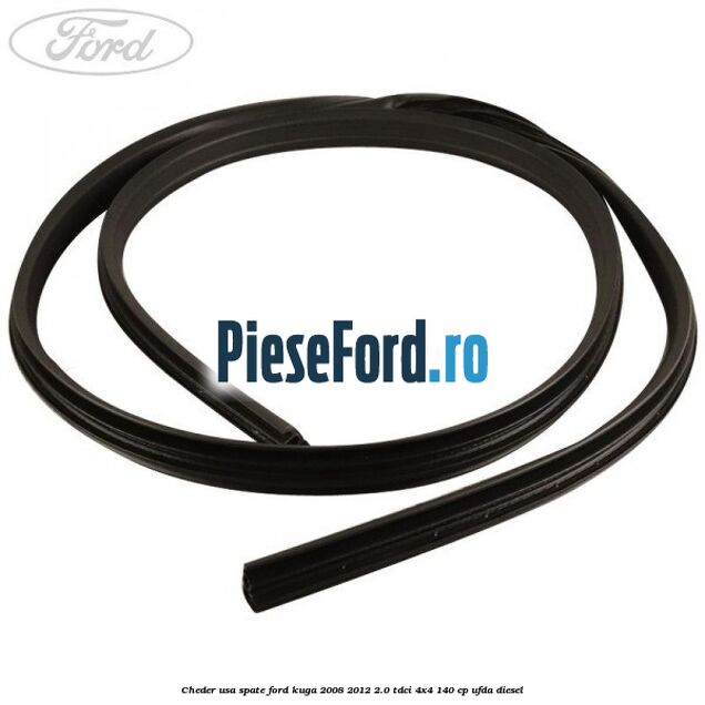 Cheder usa spate Ford Kuga 2008-2012 2.0 TDCI 4x4 140 cp UFDA diesel