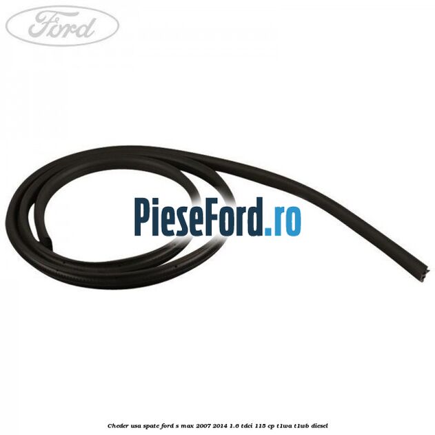 Cheder usa spate Ford S-Max 2007-2014 1.6 TDCi 115 cp T1WA, T1WB diesel
