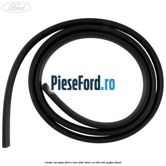 Cheder usa spate Ford S-Max 2007-2014 1.8 TDCi 100 cp FFWA diesel