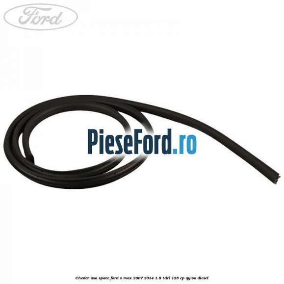 Cheder usa spate Ford S-Max 2007-2014 1.8 TDCi 125 cp Cheder usa spate Ford S-Max 2007-2014 1.8 TDCi 125 cp QYWA diesel