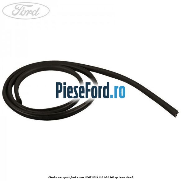 Cheder usa spate Ford S-Max 2007-2014 2.0 TDCi 163 cp TXWA diesel