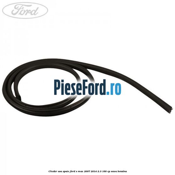 Cheder usa spate Ford S-Max 2007-2014 2.3 160 cp SEWA benzina