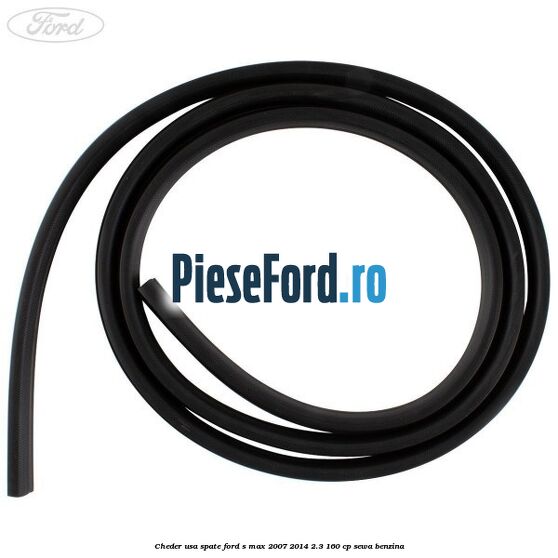 Cheder usa spate Ford S-Max 2007-2014 2.3 160 cp SEWA benzina