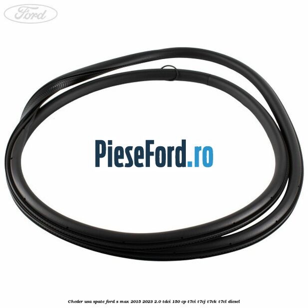 Cheder usa spate Ford S-Max 2015-2023 2.0 TDCi 150 cp T7CI, T7CJ, T7CK, T7CL diesel