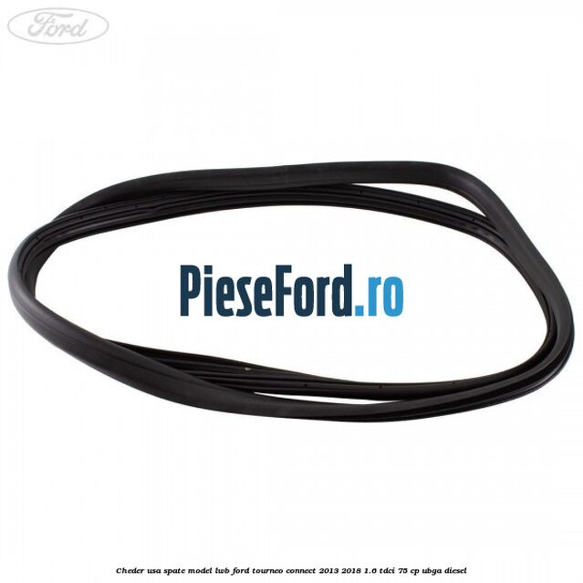 Cheder usa spate model LWB Ford Tourneo Connect 2013-2018 1.6 TDCi 75 cp UBGA diesel