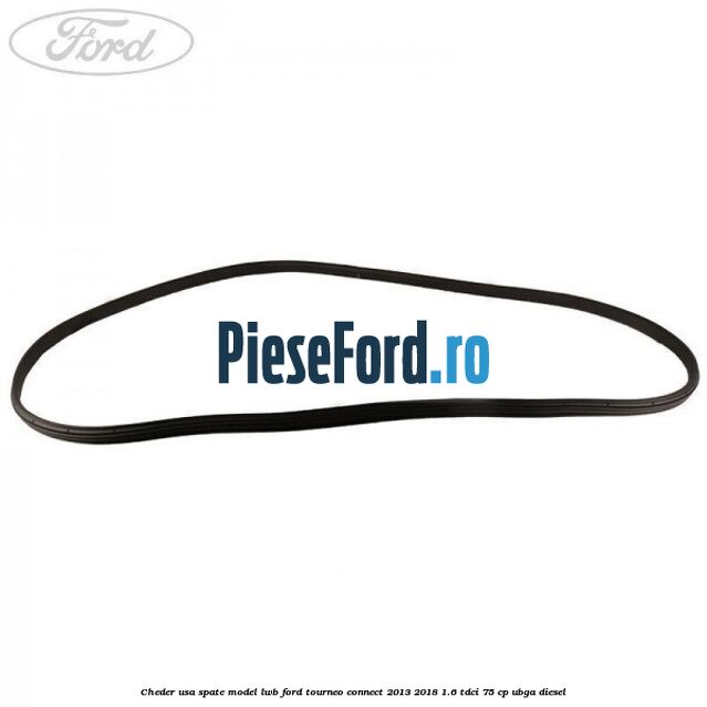 Cheder usa spate model LWB Ford Tourneo Connect 2013-2018 1.6 TDCi 75 cp UBGA diesel