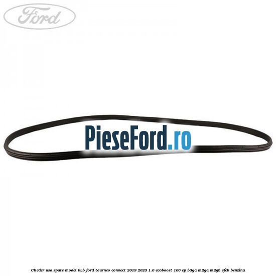 Cheder usa spate model LWB Ford Tourneo Connect 2019-2023 1.0 EcoBoost 100 cp B3GA, M2GA, M2GB, SFCB benzina