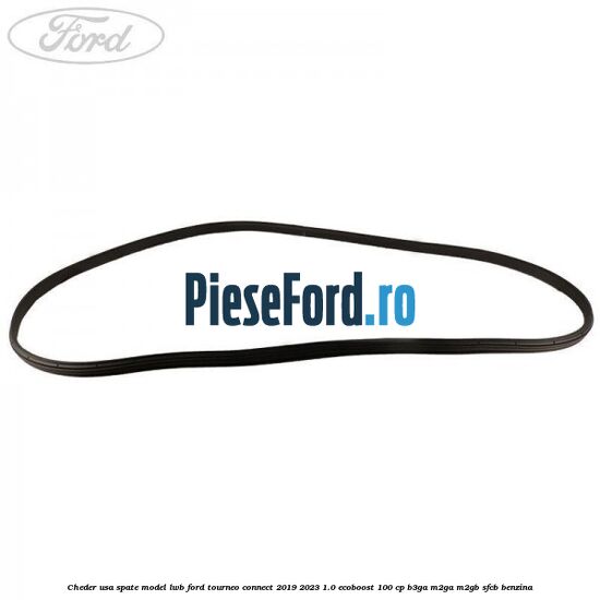 Cheder usa spate model LWB Ford Tourneo Connect 2019-2023 1.0 EcoBoost 100 cp B3GA, M2GA, M2GB, SFCB benzina