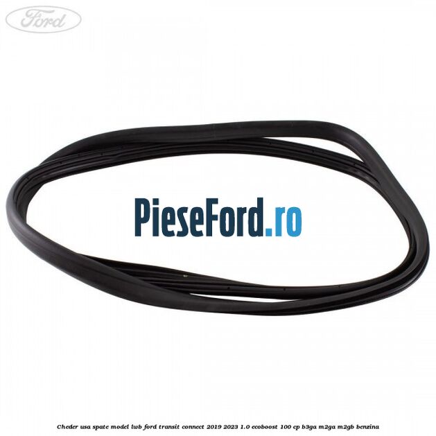Cheder usa spate model LWB Ford Transit Connect 2019-2023 1.0 EcoBoost 100 cp B3GA, M2GA, M2GB benzina