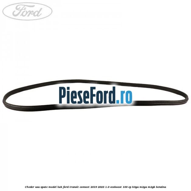 Cheder usa spate model LWB Ford Transit Connect 2019-2023 1.0 EcoBoost 100 cp B3GA, M2GA, M2GB benzina