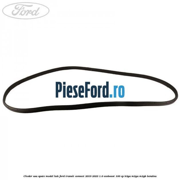 Cheder usa spate model LWB Ford Transit Connect 2019-2023 1.0 EcoBoost 100 cp B3GA, M2GA, M2GB benzina