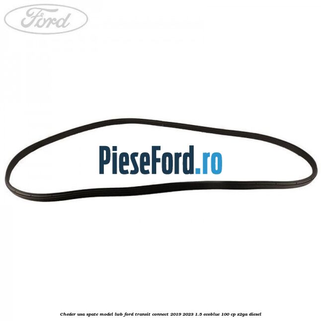 Cheder usa spate model LWB Ford Transit Connect 2019-2023 1.5 EcoBlue 100 cp Z2GA diesel