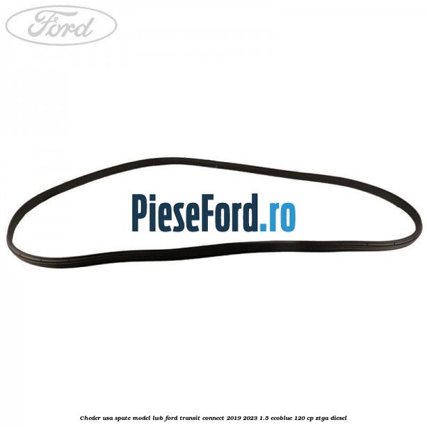 Cheder usa spate model LWB Ford Transit Connect 2019-2023 1.5 EcoBlue 120 cp ZTGA diesel