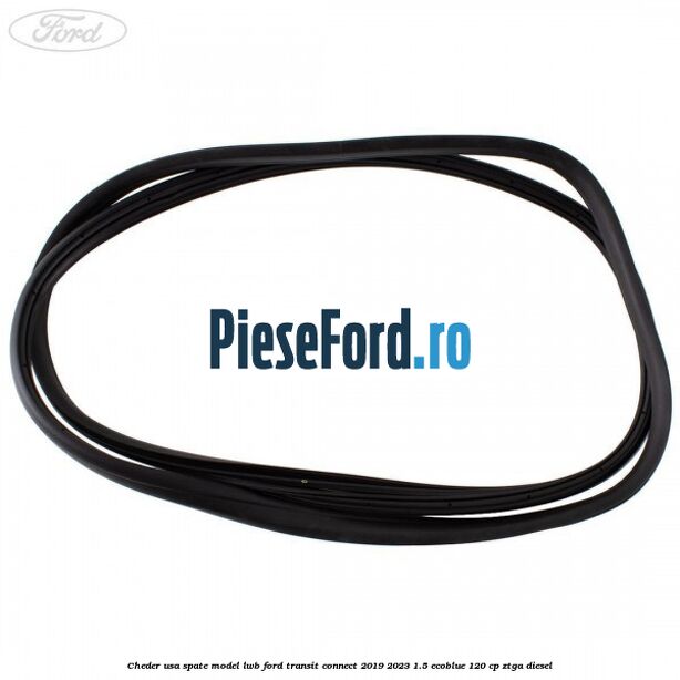 Cheder usa spate model LWB Ford Transit Connect 2019-2023 1.5 EcoBlue 120 cp ZTGA diesel