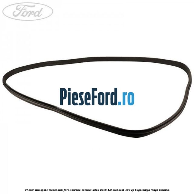 Cheder usa spate model SWB Ford Tourneo Connect 2013-2018 1.0 EcoBoost 100 cp Cheder usa spate model SWB Ford Tourneo Connect 2013-2018 1.0 EcoBoost 100 cp B3GA, M2GA, M2GB benzina