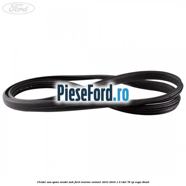 Cheder usa spate model SWB Ford Tourneo Connect 2013-2018 1.5 TDCi 75 cp XUGA diesel